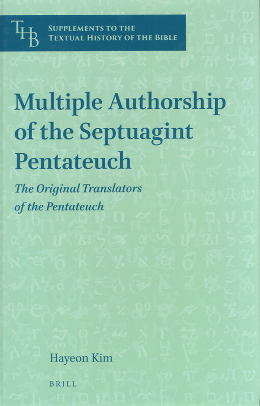 Multiple authorship of the Septuagint Pentateuch : the original translators of the Pentateuch