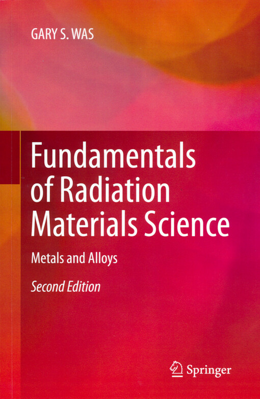 Fundamentals of radiation materials science : metals and alloys