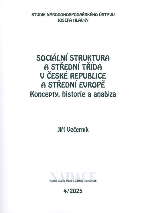 Sociální struktura a střední třída v České republice a střední Evropě : koncepty, historie a analýza