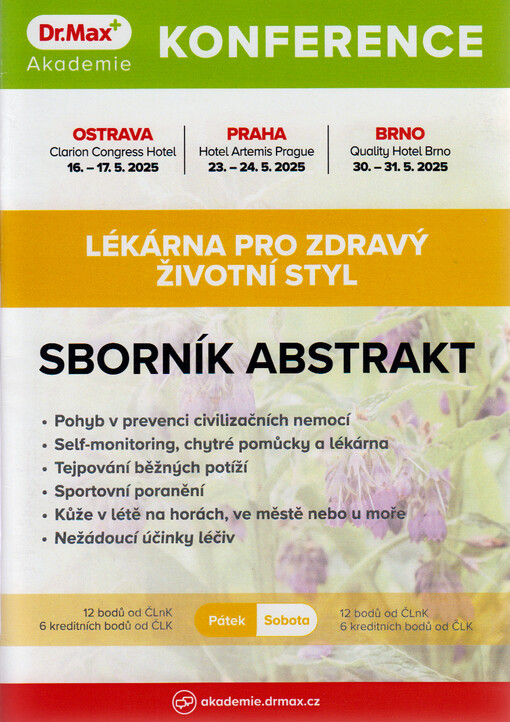 Lékárna pro zdravý životní styl : konference Akademie Dr. Max : Ostrava, 16.-17.5.2025, Praha, 23.-24.5.2025, Brno, 30.-31.5.2025 : sborník abstrakt