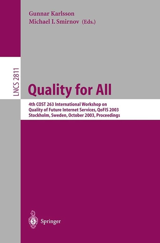 Quality for all :4th COST 263 International Workshop on Quality of Future Internet Services, QoFIS 2003, Stockholm, Sweden, October 1-2, 2003 : proceedings
