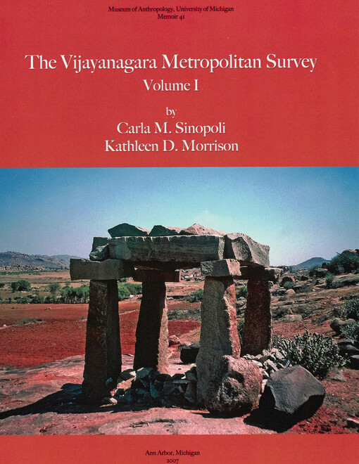 Vijayanagara Metropolitan Survey, Volume 1 (Memoirs of the Museum of Anthropology, University of Michigan Memoir 41)