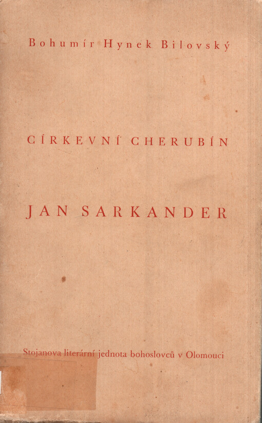 Církevní cherubín : anebo slavný, a stálý v ohni, a mukách víry a svaté spovědi zástupce Jan Sarkander