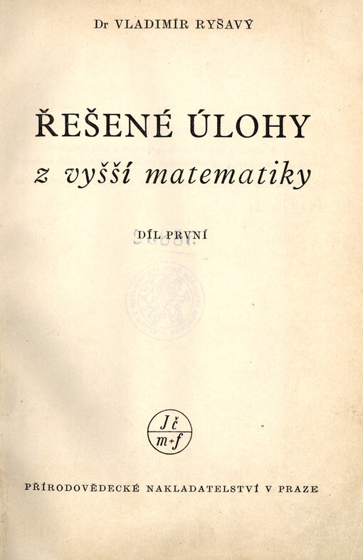 Řešené úlohy z vyšší matematiky. Díl 1