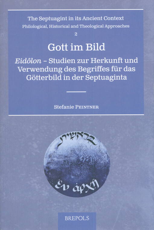 Gott im Bild : Eidôlon - Studien zur Herkunft und Verwendung des Begriffes für das Götterbild in der Septuaginta
