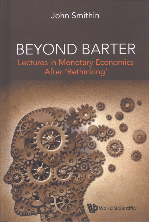 Beyond barter : lectures in monetary economics after 'rethinking'
