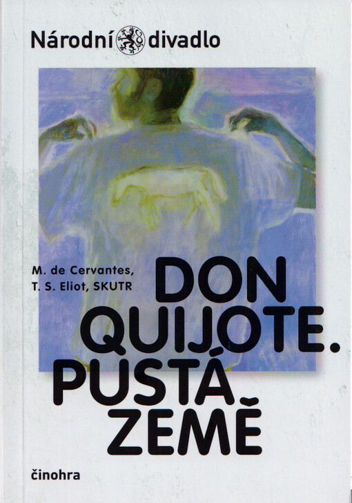M. de Cervantes, T. S. Eliot, SKUTR, Don Quijote. Pustá země