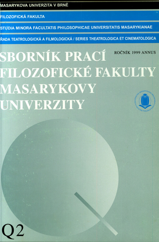 Sborník prací Filozofické fakulty brněnské univerzity. Řada teatrologická a filmologická (Q). Otázky divadla a filmu = Studia minora Facultatis philosophicae Universitatis Brunensis. Series theatrologica et cinematologica. Theatralia et cinematographica