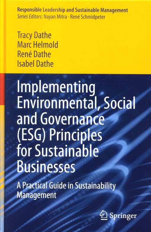 Implementing environmental, social and governance (ESG) principles for sustainable business : a practical guide in sustainability management
