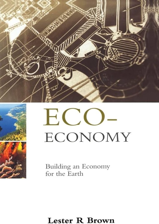 Eco-Economy: Building an Economy for the Earth