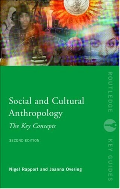 Social and cultural anthropology :the key concepts