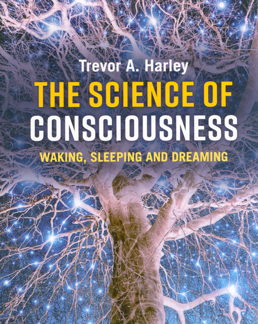 The science of consciousness : waking, sleeping and dreaming