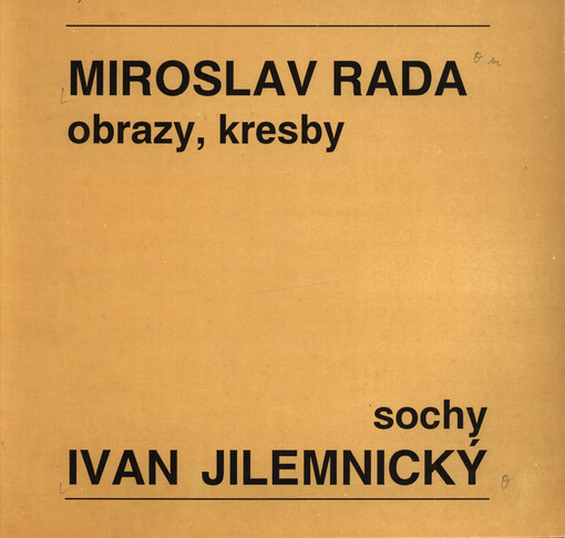 Ivan Jilemnický. Sochy ; Miroslav Rada. Obrazy a kresby