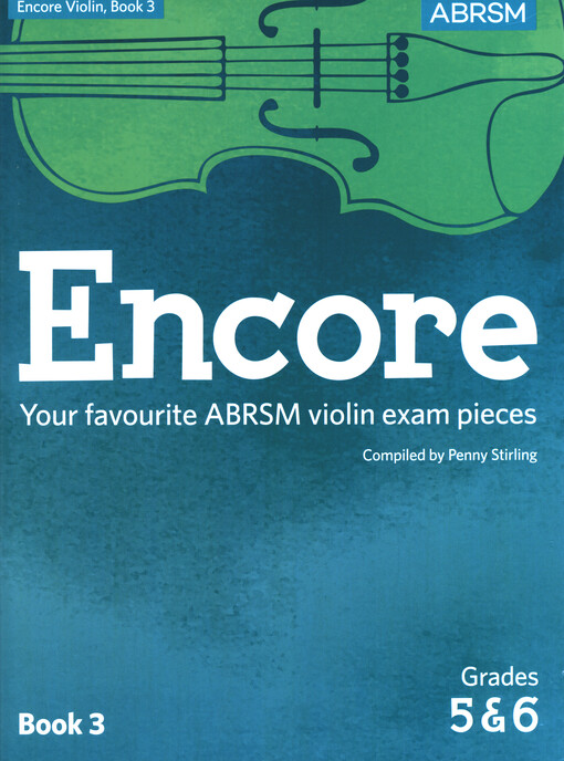 Encore Violin : your favourite ABRSM violin exam pieces. Book 3, Grades 5 & 6