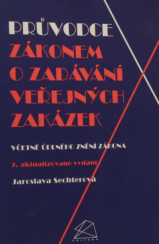 Průvodce zákonem o zadávání veřejných zakázek :včetně úplného znění zákona