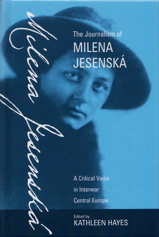 The journalism of Milena Jesenská : a critical voice in interwar Central Europe