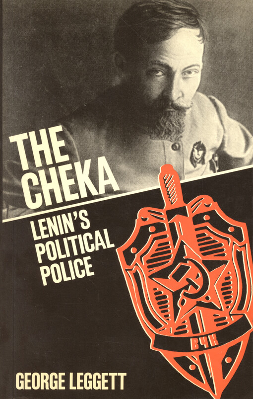 The Cheka : Lenin's political police : the all-Russian extraordinary commission for combating counter-revolution and sabotage (December 1917 to February 1922)