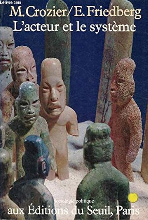 L'acteur et le systéme :les contraintes de l'action collective