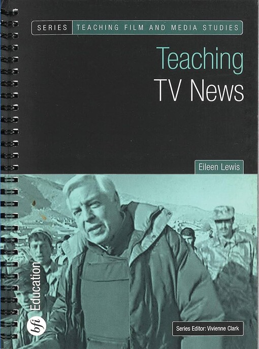Teaching TV News (Bfi Teaching Film and Media Studies)