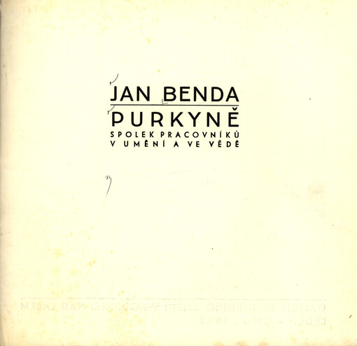 Jan Benda ; Purkyně, Spolek pracovníků v umění a ve vědě : [Galerie moderního umění v Roudnici nad Labem, leden - únor 1993