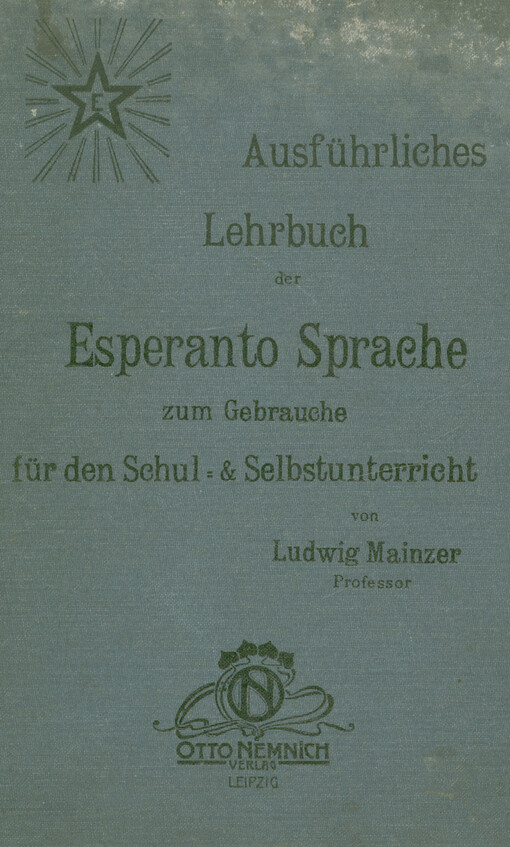 Ausführliches Lehrbuch der internationalen Hilfssprache Esperanto : unter besonderer Berücksichtigung derjenigen, welche einer fremden Sprache nicht kundig sind, für den Schul-, Privat- und Selbstunterricht