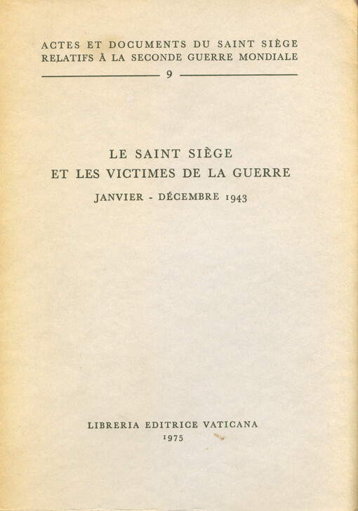 Le Saint Siège et les victimes de la guerre : janvier - décembre 1943