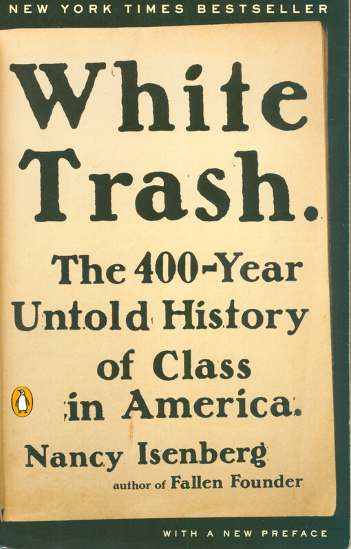 White trash : the 400-year untold history of class in America