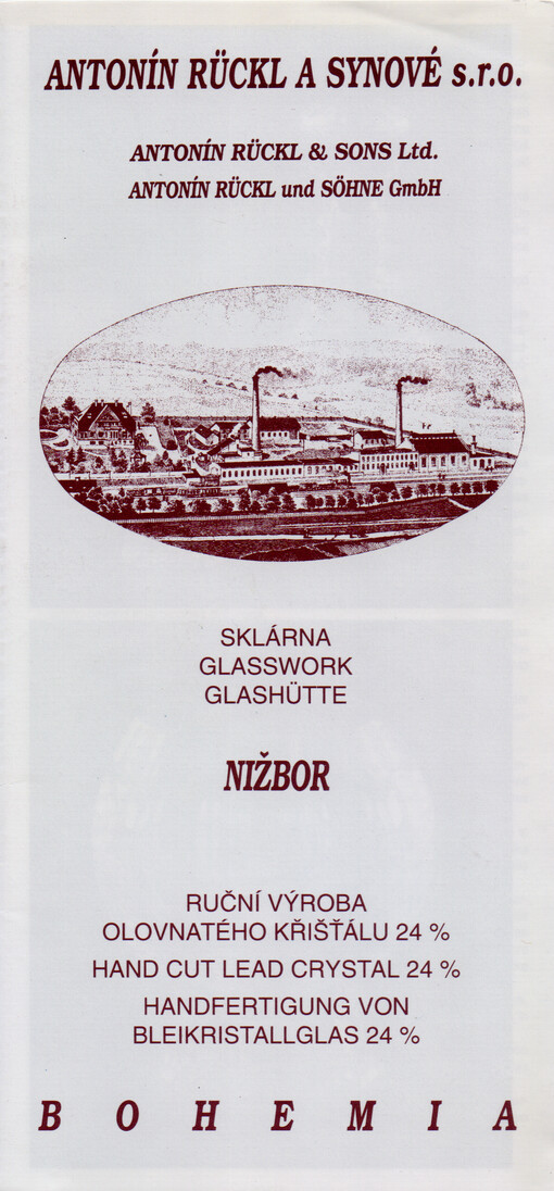 Antonín Rückl a synové s.r.o. : sklárna Nižbor : ruční výroba olovnatého křišťálu 24 % = Antonín Rückl and Sons Ltd. : glasswork Nižbor : hand cut lead crystal 24 % = Antonín Rückl und Söhne GmbH : Glashütte Nižbor : handfertigung von Bleikristallglas 24 %