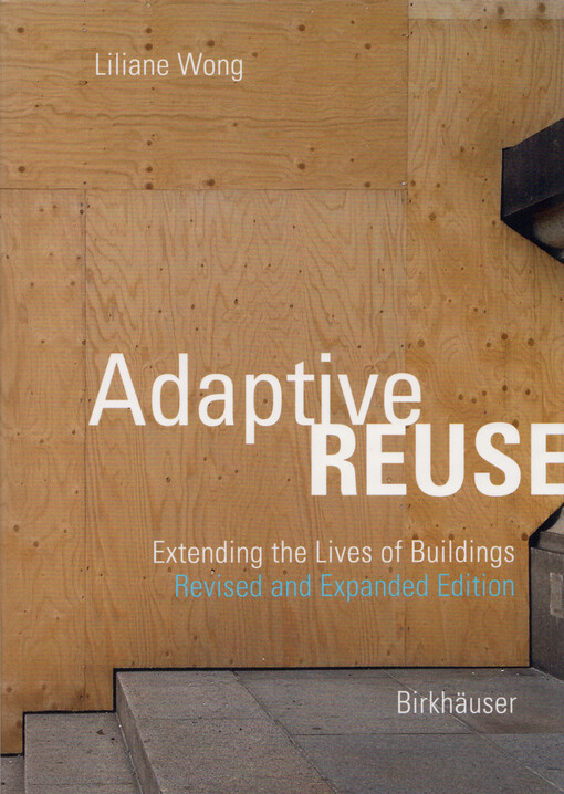 Adaptive reuse: extending the lives of buildings