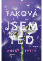 Taková jsem teď  (odkaz v elektronickém katalogu)