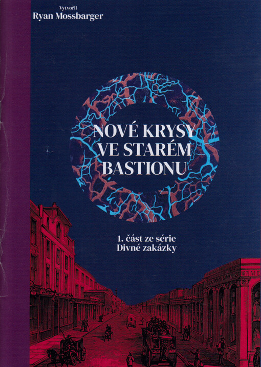 Nové krysy ve starém Bastionu : 1. část ze série Divné zakázky