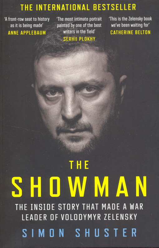 The showman : the inside story that made a war leader of Volodymyr Zelensky