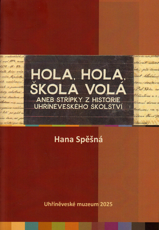 Hola, hola, škola volá, aneb, Střípky z historie uhříněveského školství