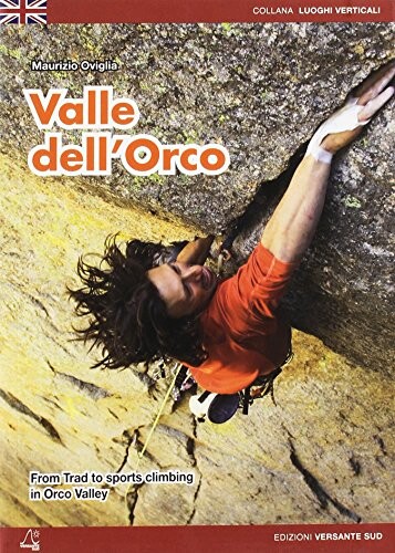 Valle dell'Orco :from Trad to sports climbing in Orco Valley