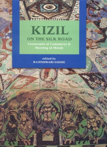 Kizil on the Silk Road :crossroads of commerce & meeting of minds