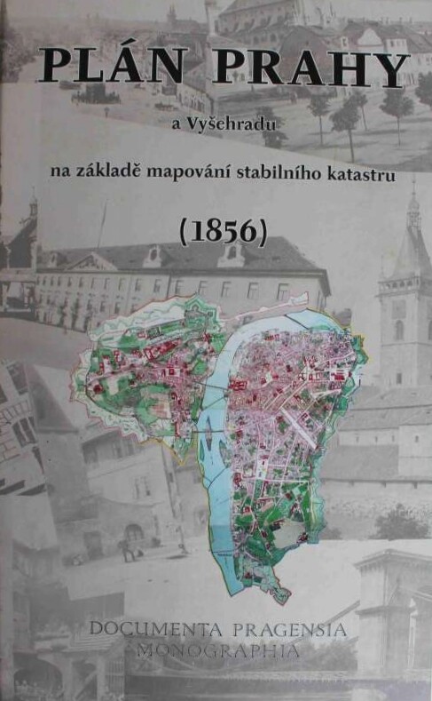 Plán Prahy a Vyšehradu na základě mapování stabilního katastru (1856)