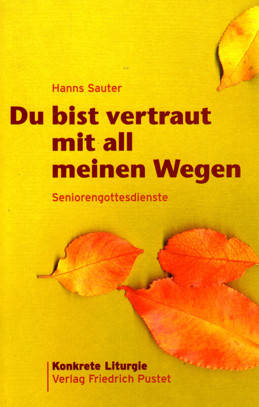 Du bist vertraut mit all meinen Wegen