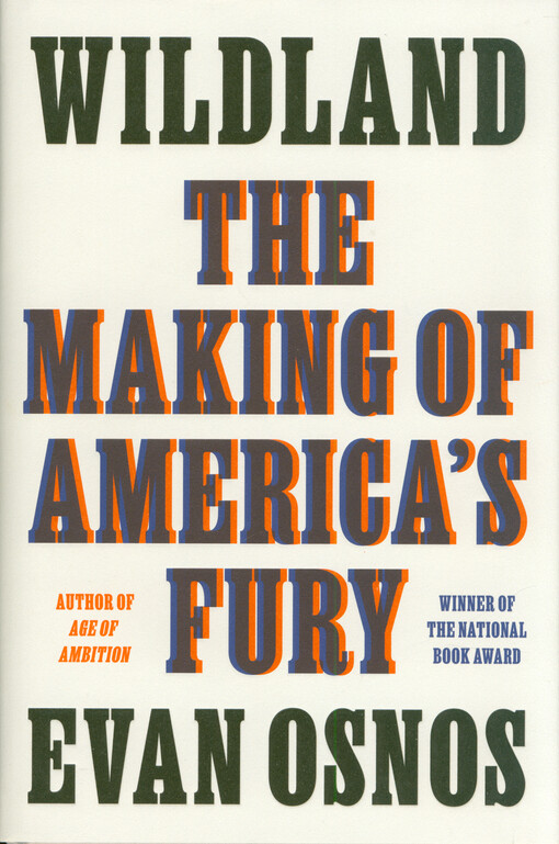 Wildland : the making of America's fury