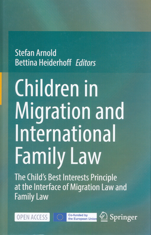 Children in migration and international family law : the child's best interests principle at the interface of migration law and family law