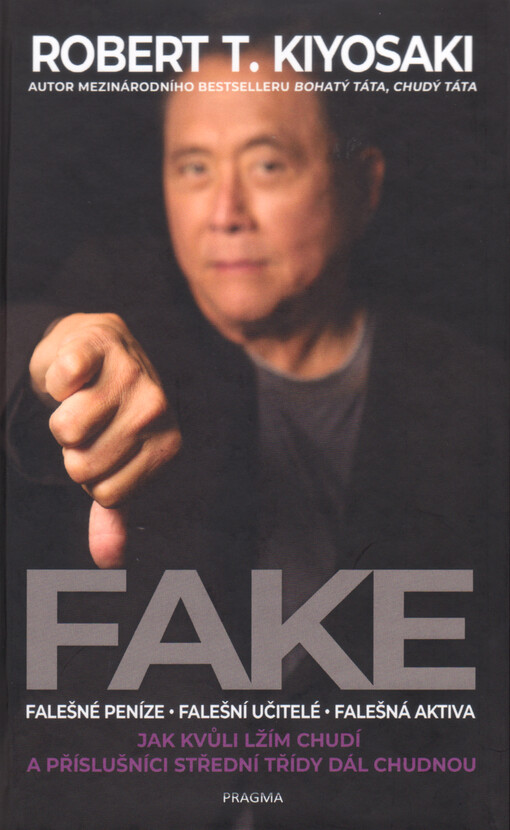 Fake : falešné peníze - falešní učitelé - falešná aktiva : jak kvůli lžím chudí a příslušníci střední třídy dál chudnou