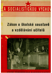 Zákon ze dne 24. dubna 1953 o školské soustavě a vzdělání učitelů (školský zákon) ; Projev Ernesta Sýkory v Národním shrom. v pátek 24. dubna 1953 (odkaz v elektronickém katalogu)