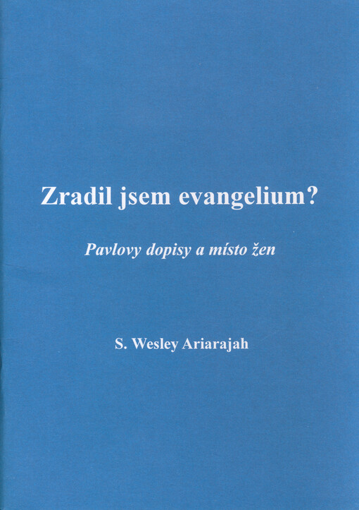 Zradil jsem evangelium? : Pavlovy dopisy a místo žen