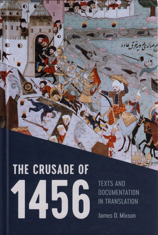 The crusade of 1456 : texts and documentation in translation