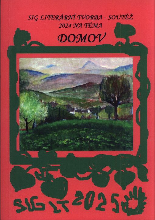 Domov : texty z 9. ročníku soutěže SIGu Literární tvorba