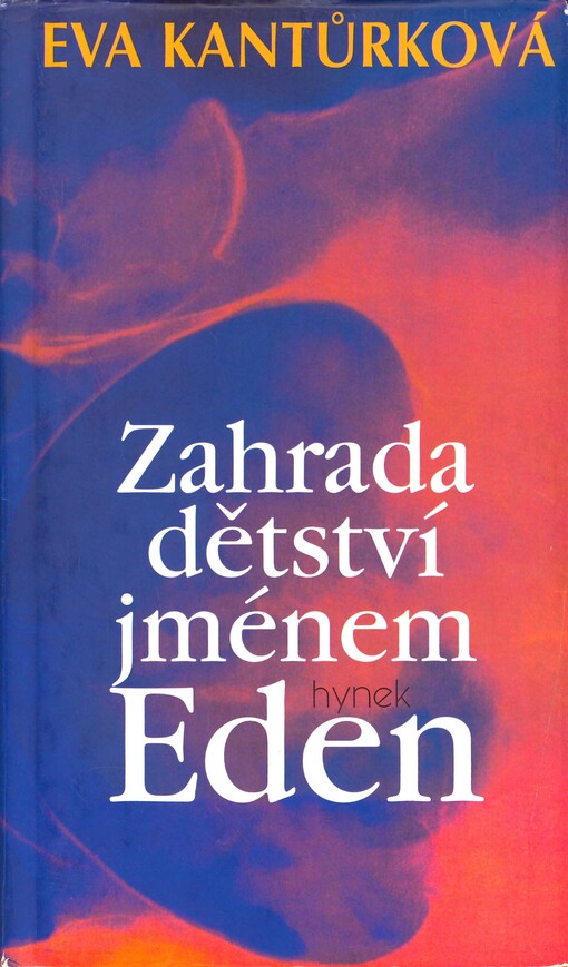 Zahrada dětství jménem Eden: román