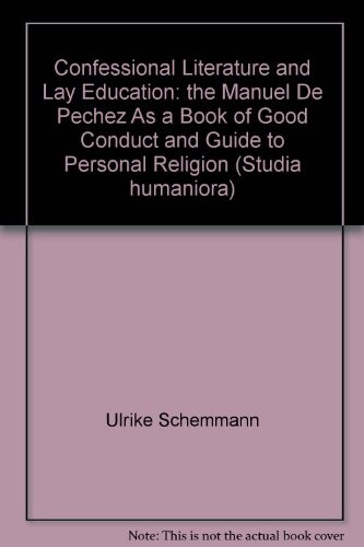 Confessional literature and lay education :the Manuel dé Pechez as a book of good conduct and guide to personal religion