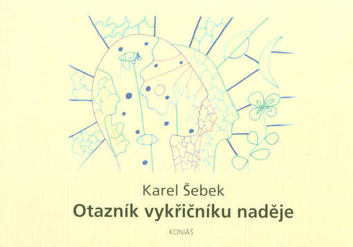 Otazník vykřičníku naděje : (texty 1993-1995)