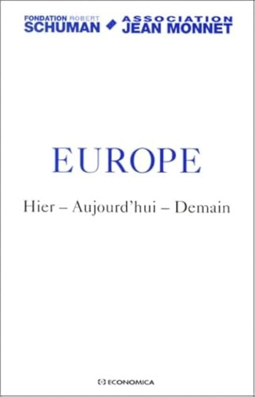 Europe :hier, aujourd'hui, demain