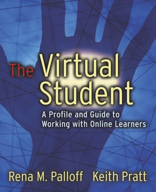 The virtual student :a profile and guide to working with online learners