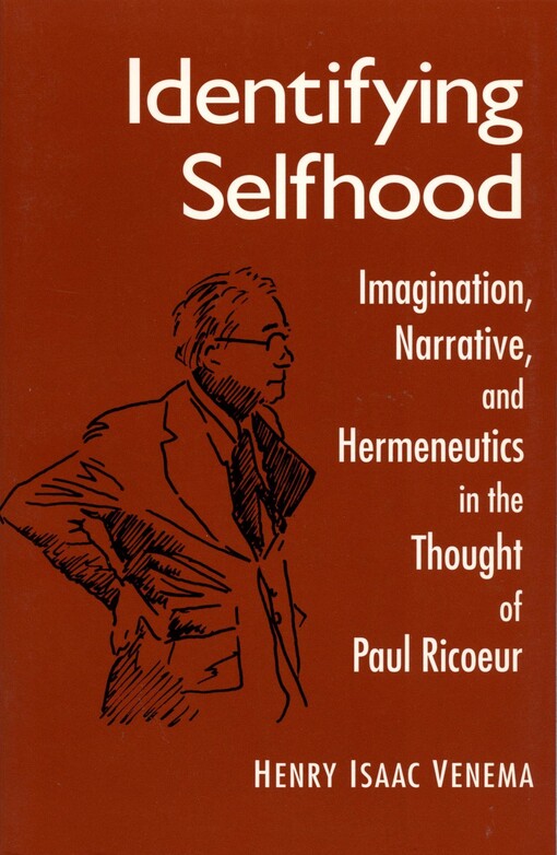 Identifying Selfhood: Imagination, Narrative, and Hermeneutics in the Thought of Paul Ricoeur (Suny Series, McGill Studies in the History of Religions)